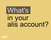What's in your alis account?