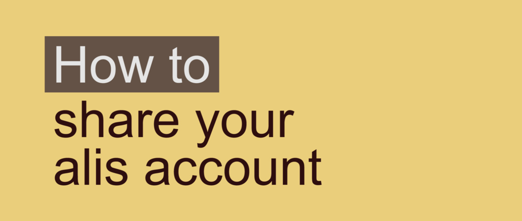 "How to share your alis account" video title screen