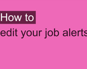 "How to edit your job alerts" video title screen