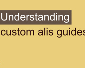 "Understanding  custom alis guides" video title screen